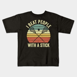 I Beat People With A Stick Funny Lacrosse Player Kids T-Shirt